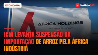 ICM levanta suspensão da importação de arroz pela África Indústria