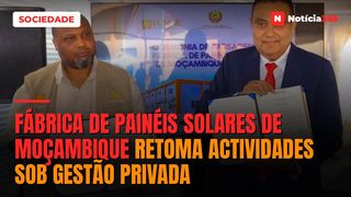 Fábrica de painéis solares de Moçambique retoma actividades sob gestão privada