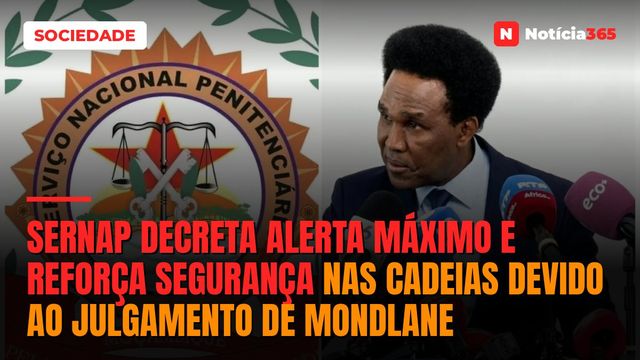 SERNAP decreta alerta máximo e reforça segurança nas cadeias devido ao julgamento de Mondlane