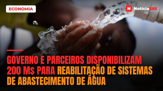 Governo e parceiros disponibilizam 200 M$ para reabilitação de sistemas de abastecimento de água