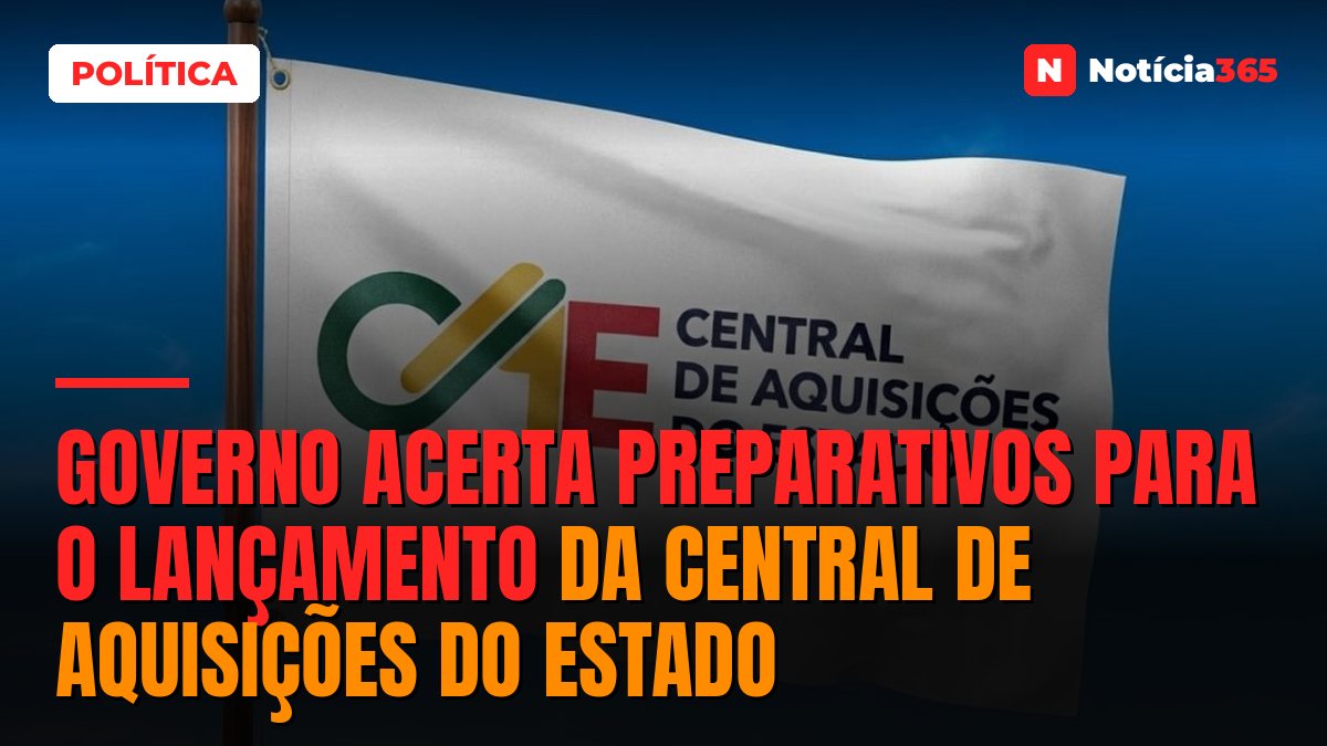 Governo acerta preparativos para o lançamento da Central de Aquisições do Estado