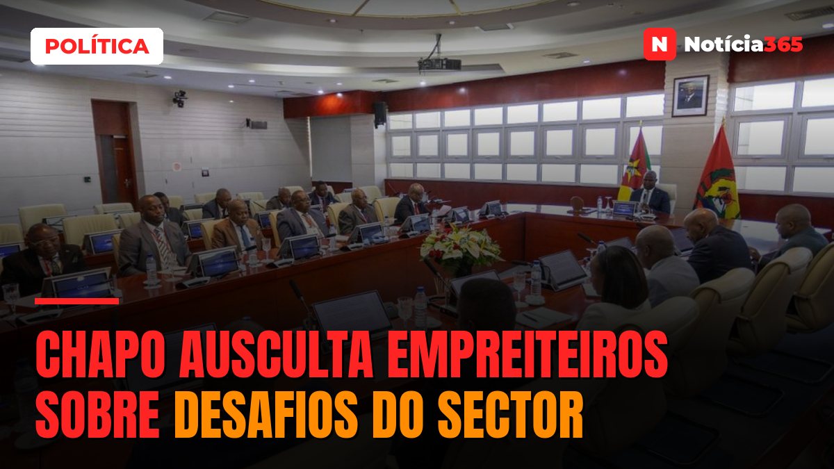 Chapo ausculta empreiteiros sobre desafios do sector