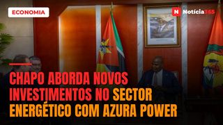 Chapo aborda novos investimentos no sector energético com Azura Power