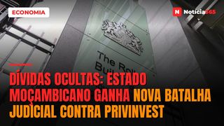Dívidas Ocultas: Estado moçambicano ganha nova batalha judicial contra Privinvest