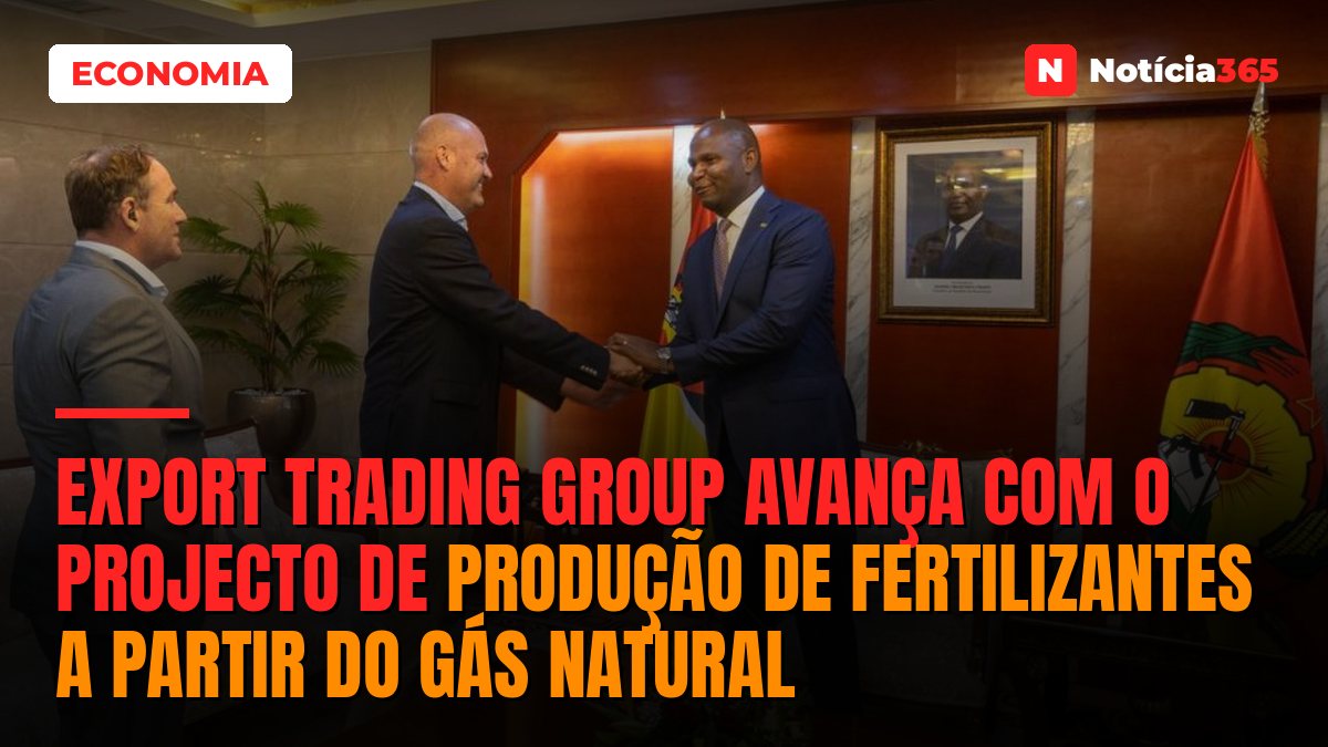 Export Trading Group avança com o projecto de produção de fertilizantes a partir do gás natural