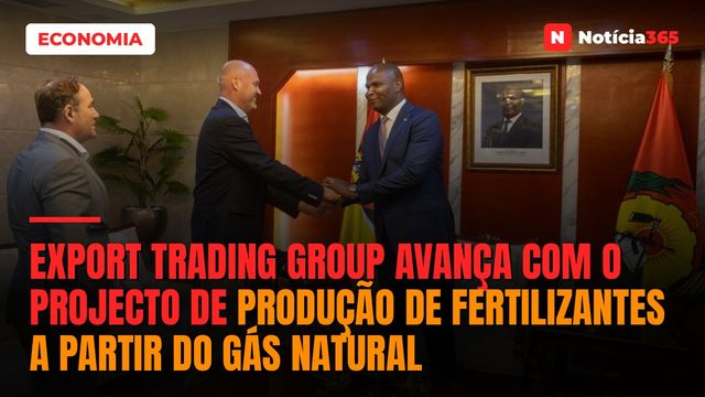 Export Trading Group avança com o projecto de produção de fertilizantes a partir do gás natural
