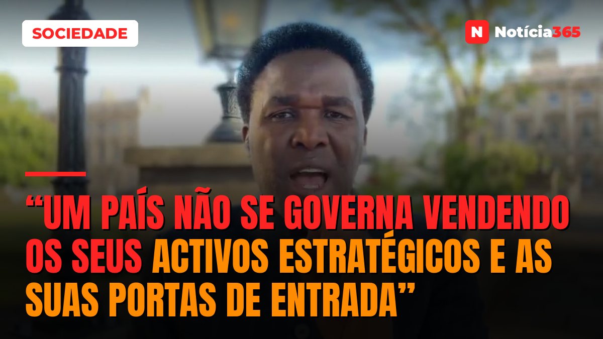 “Um país não se governa vendendo os seus activos estratégicos e as suas portas de entrada”