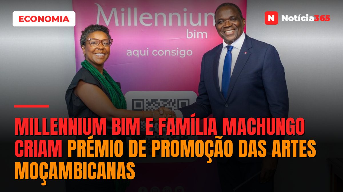 Millennium bim e família Machungo criam prémio de promoção das artes moçambicanas