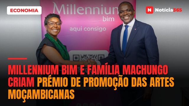 Millennium bim e família Machungo criam prémio de promoção das artes moçambicanas