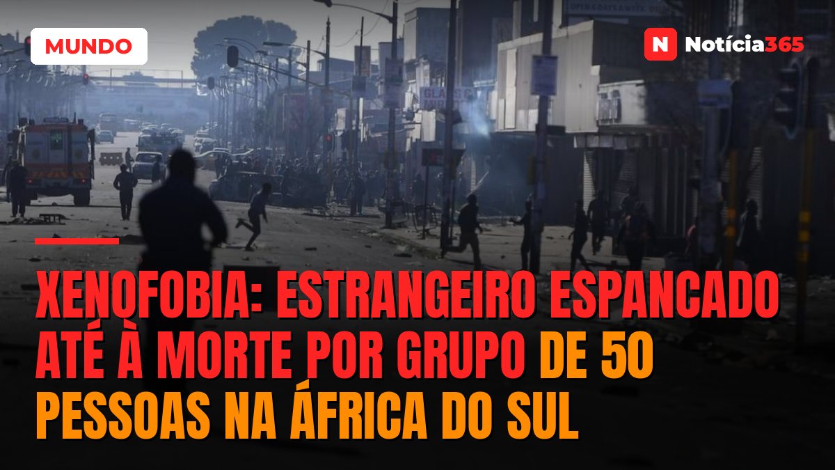 Xenofobia: Estrangeiro espancado até à morte por grupo de 50 pessoas na África do Sul
