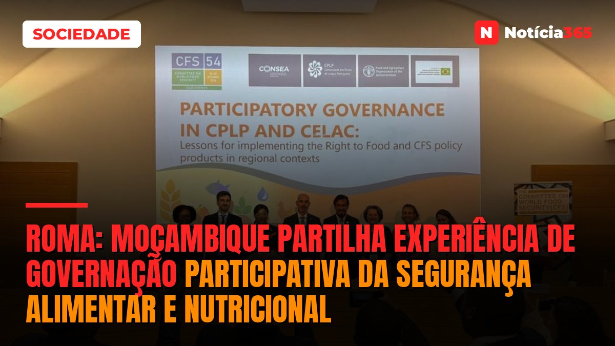 Roma: Moçambique partilha experiência de governação participativa da segurança alimentar e nutricional