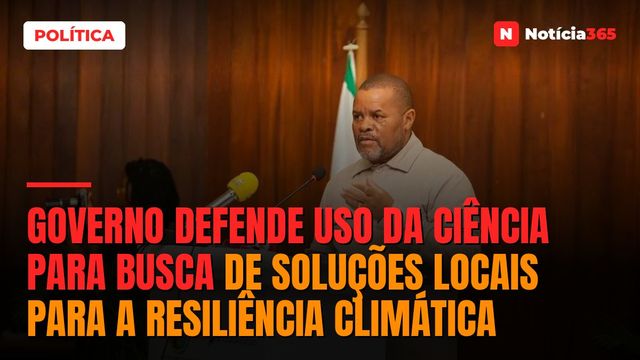Governo defende uso da ciência para busca de soluções locais para a resiliência climática