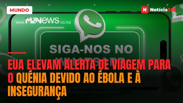 EUA elevam alerta de viagem para o quénia devido ao ébola e à insegurança