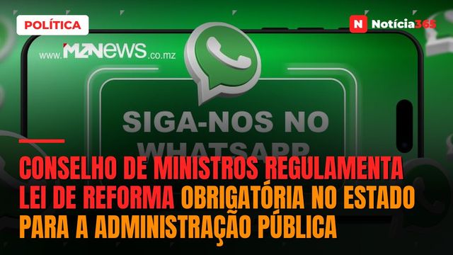Conselho de Ministros regulamenta lei de reforma obrigatória no Estado para a Administração Pública