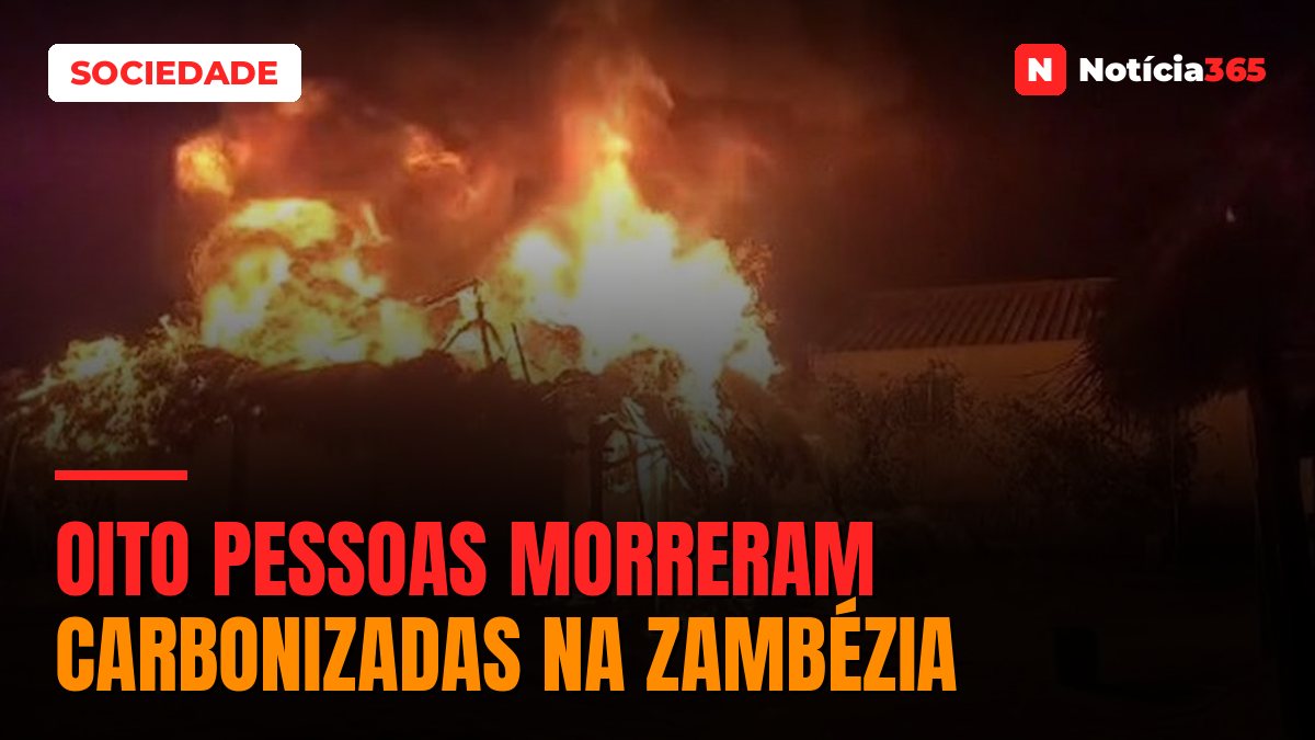 Oito pessoas morreram carbonizadas na Zambézia