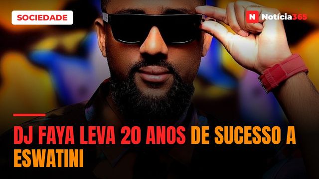 DJ Faya leva 20 anos de sucesso a Eswatini