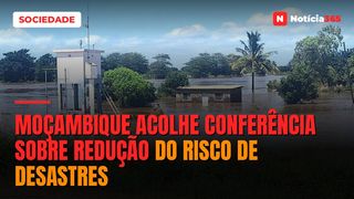 Moçambique acolhe conferência sobre redução do risco de desastres