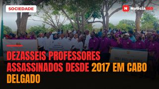 Dezasseis professores assassinados desde 2017 em Cabo Delgado