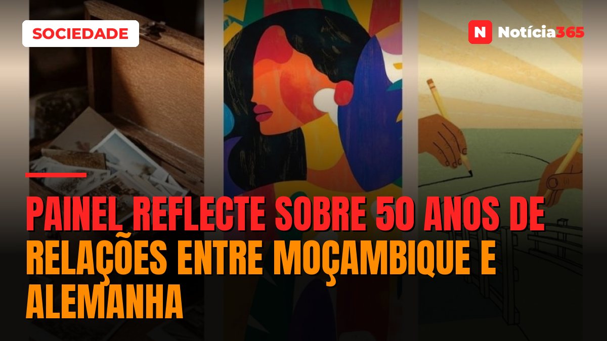 Painel reflecte sobre 50 anos de relações entre Moçambique e Alemanha