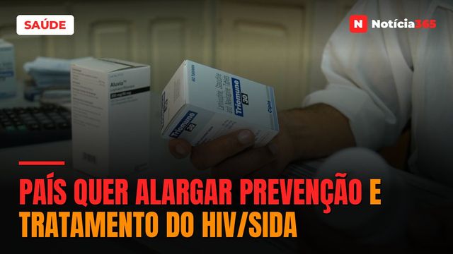 País quer alargar prevenção e tratamento do HIV/Sida