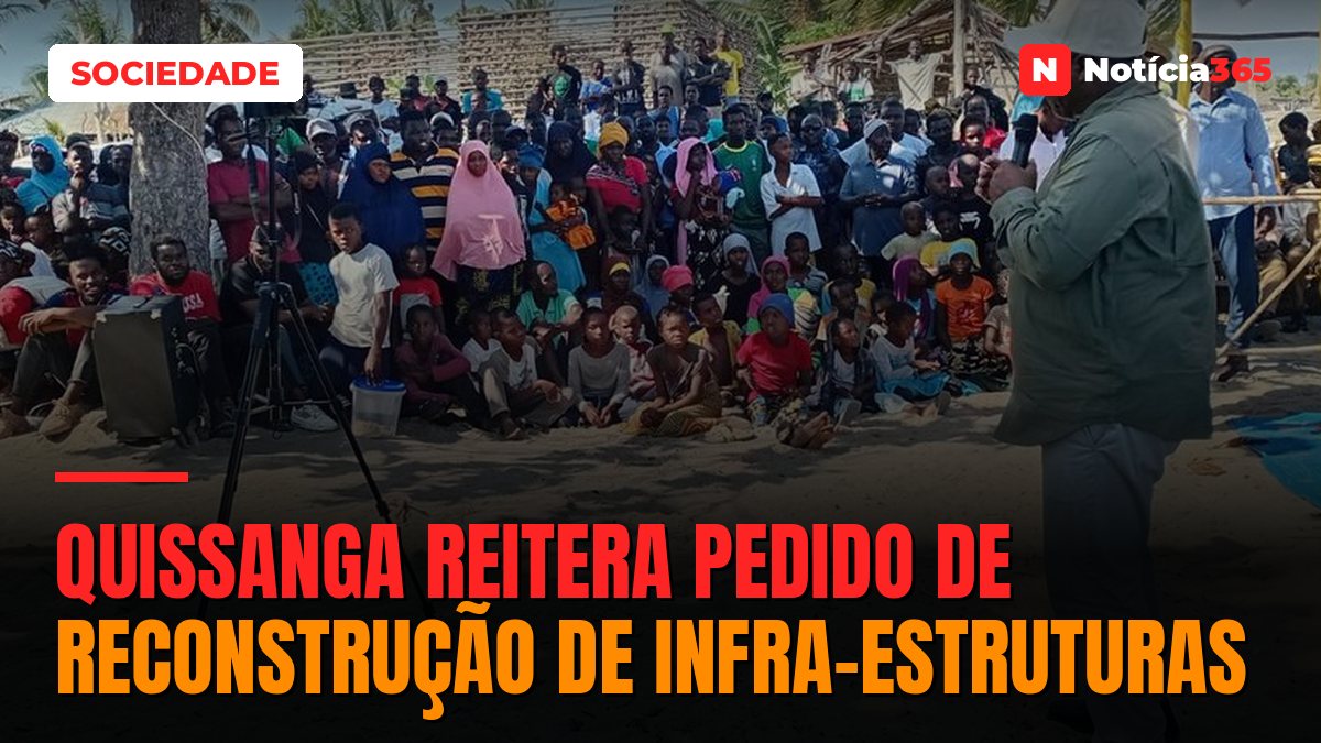 Quissanga reitera pedido de reconstrução de infra-estruturas