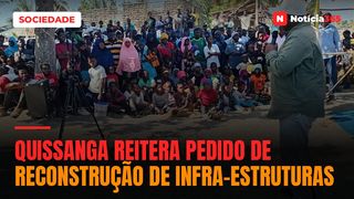 Quissanga reitera pedido de reconstrução de infra-estruturas