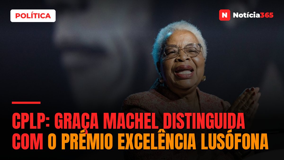 CPLP: Graça Machel distinguida com o Prémio Excelência Lusófona