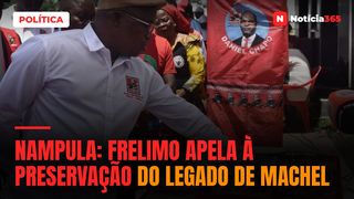 NAMPULA: Frelimo apela à preservação do legado de Machel