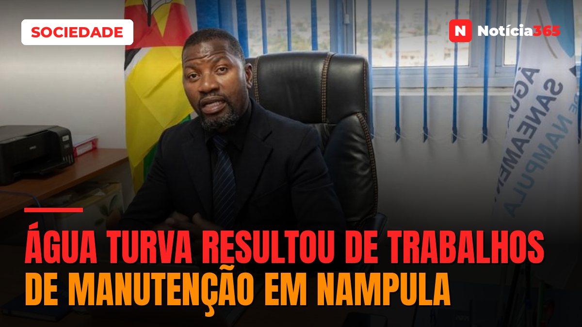 Água turva resultou de trabalhos de manutenção em Nampula