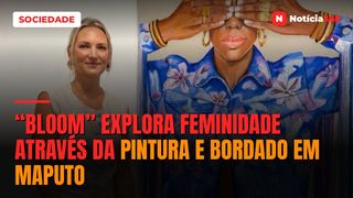 “BLOOM” explora feminidade através da pintura e bordado em Maputo