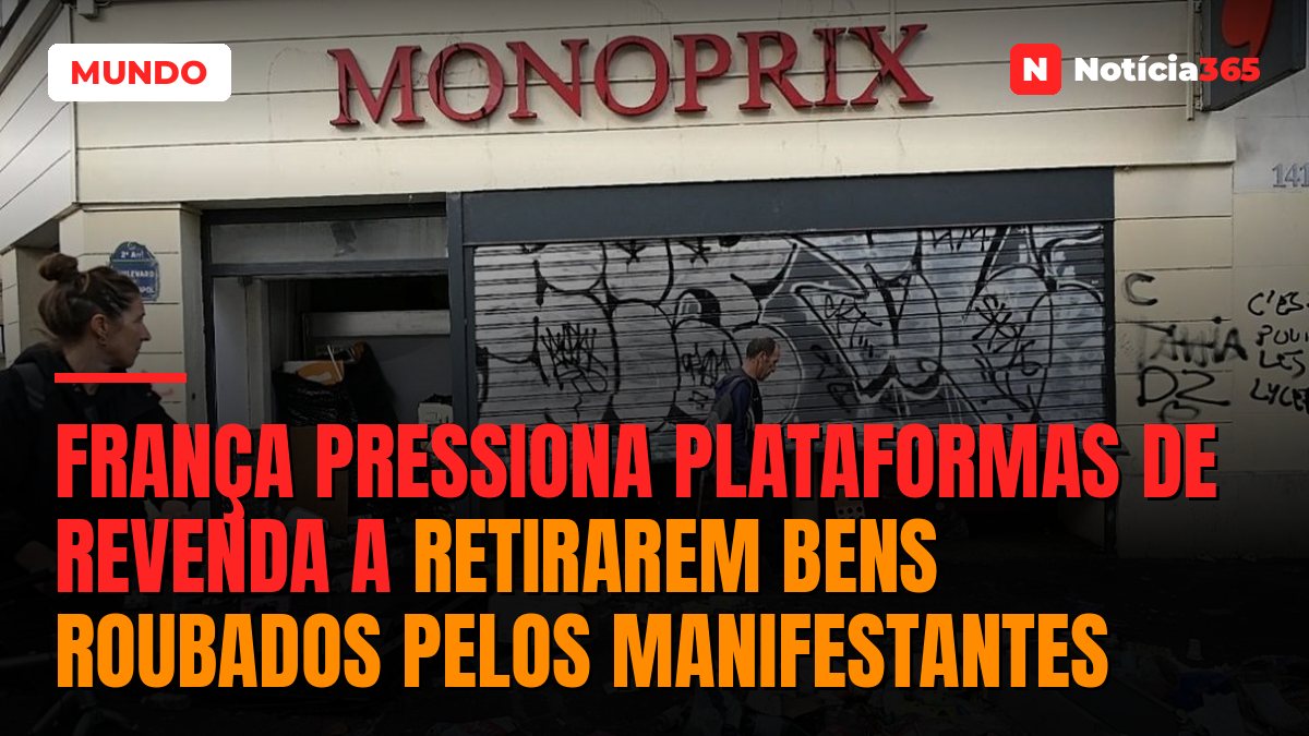 França pressiona plataformas de revenda a retirarem bens roubados pelos manifestantes