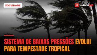 Sistema de baixas pressões evolui para Tempestade Tropical