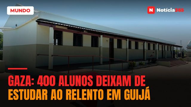 GAZA: 400 alunos deixam de estudar ao relento em Guijá