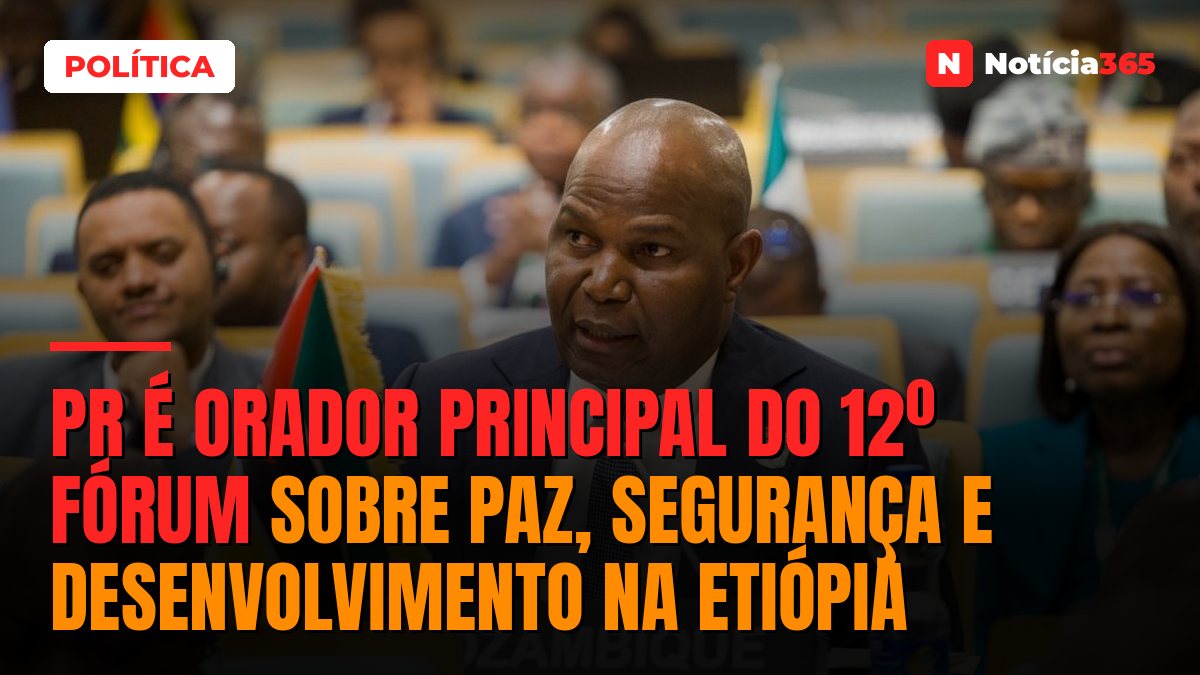 PR é orador principal do 12º Fórum sobre Paz, Segurança e desenvolvimento na Etiópia