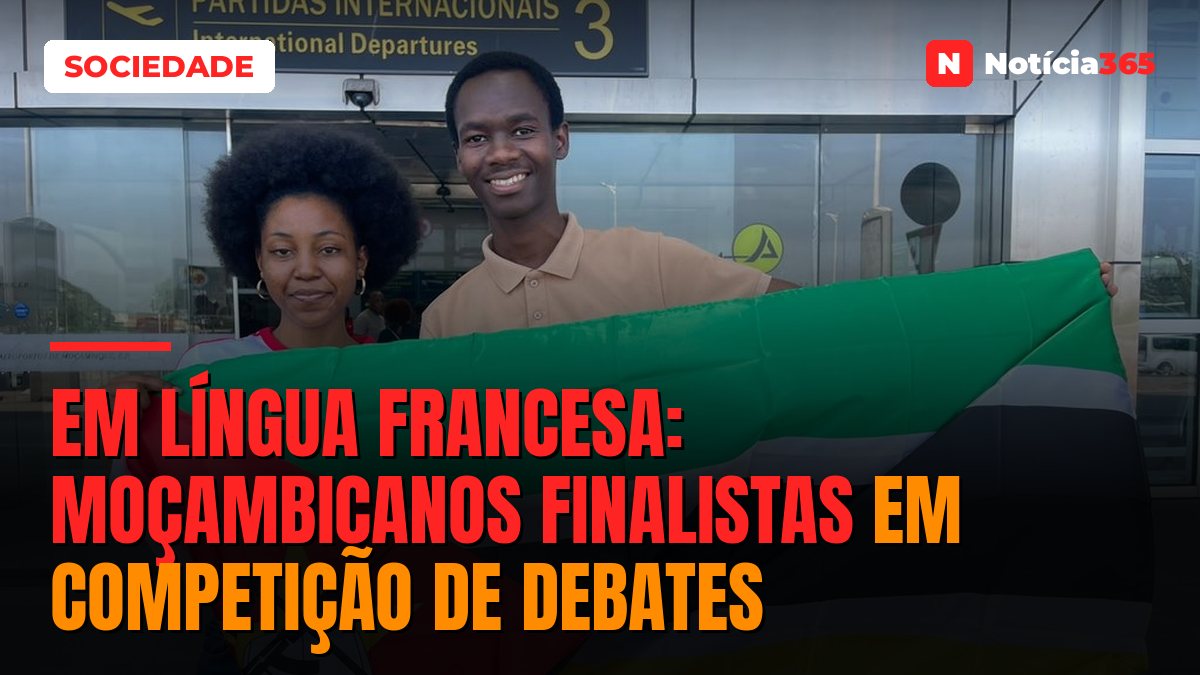 EM LÍNGUA FRANCESA: Moçambicanos finalistas em competição de debates