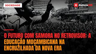 O futuro com Samora no retrovisor: a educação moçambicana na encruzilhada da nova era
