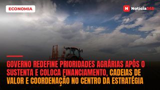 Governo Redefine Prioridades Agrárias Após o SUSTENTA e Coloca Financiamento, Cadeias de Valor e Coordenação no Centro da Estratégia