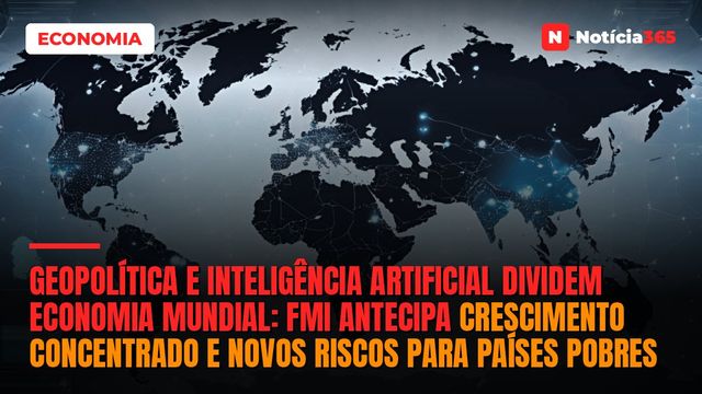Geopolítica e Inteligência Artificial Dividem Economia Mundial: FMI Antecipa Crescimento Concentrado e Novos Riscos Para Países Pobres