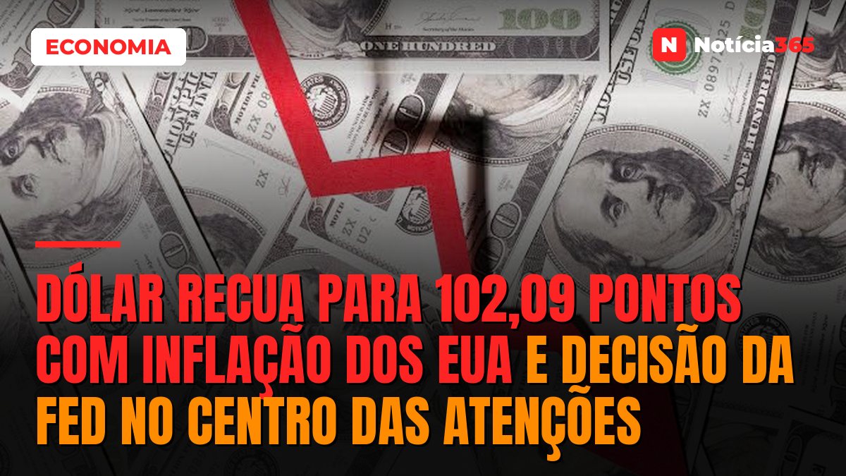 Dólar Recua Para 102,09 Pontos Com Inflação dos EUA e Decisão da Fed no Centro das Atenções