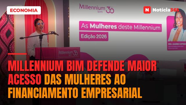 Millennium bim Defende Maior Acesso das Mulheres ao Financiamento Empresarial