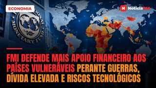 FMI Defende Mais Apoio Financeiro aos Países Vulneráveis Perante Guerras, Dívida Elevada e Riscos Tecnológicos