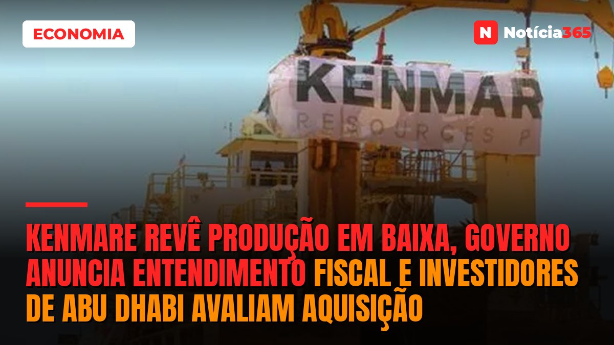 Kenmare Revê Produção em Baixa, Governo Anuncia Entendimento Fiscal e Investidores de Abu Dhabi Avaliam Aquisição