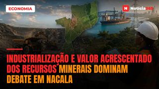 Industrialização e Valor Acrescentado dos Recursos Minerais Dominam Debate em Nacala