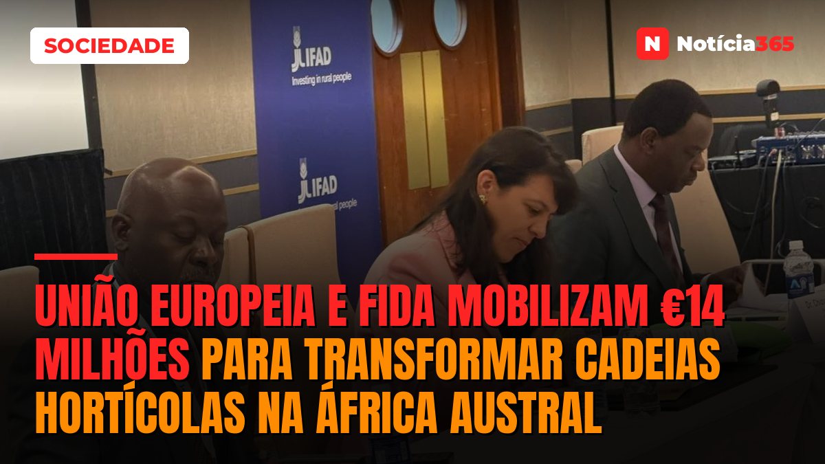 União Europeia e FIDA Mobilizam €14 Milhões Para Transformar Cadeias Hortícolas na África Austral