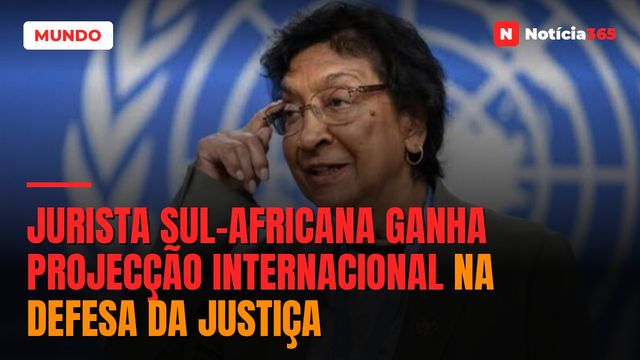 Jurista sul-africana ganha projecção internacional na defesa da justiça