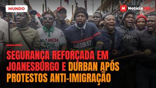 Segurança reforçada em Joanesburgo e Durban após protestos anti-imigração