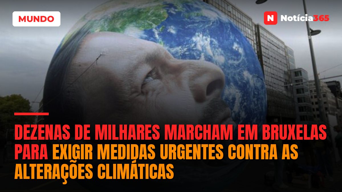 Dezenas de milhares marcham em Bruxelas para exigir medidas urgentes contra as alterações climáticas