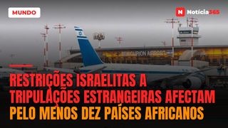 Restrições israelitas a tripulações estrangeiras afectam pelo menos dez países africanos