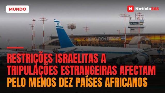 Restrições israelitas a tripulações estrangeiras afectam pelo menos dez países africanos