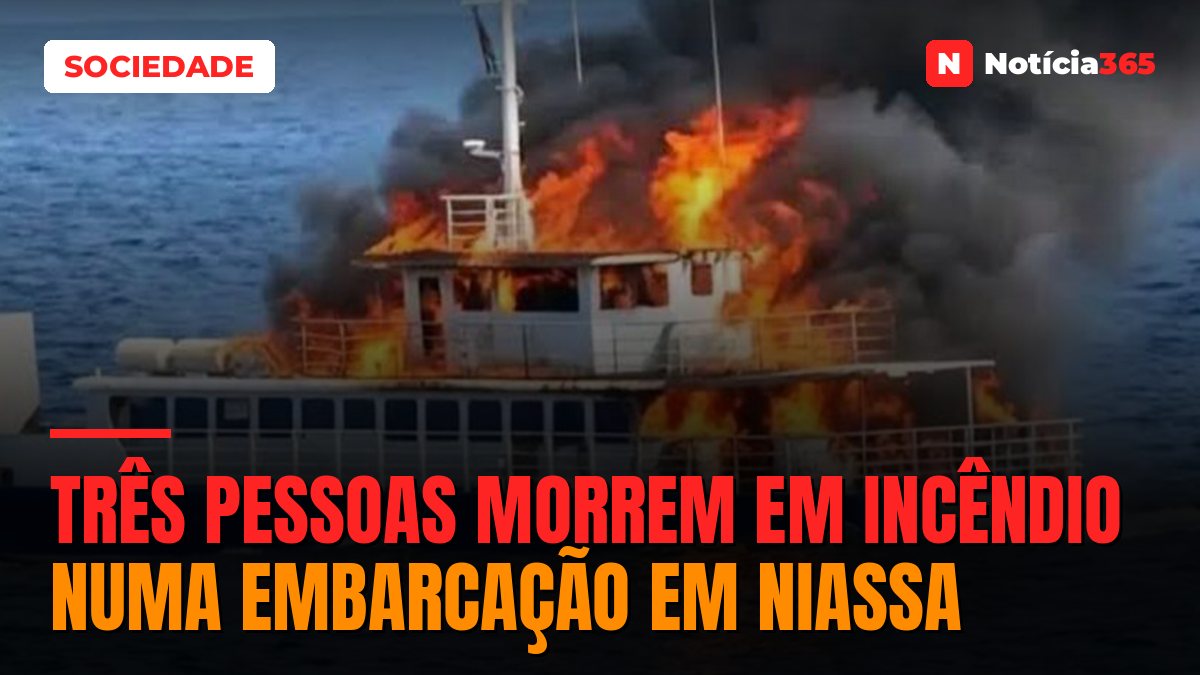 Três pessoas morrem em incêndio numa embarcação em Niassa